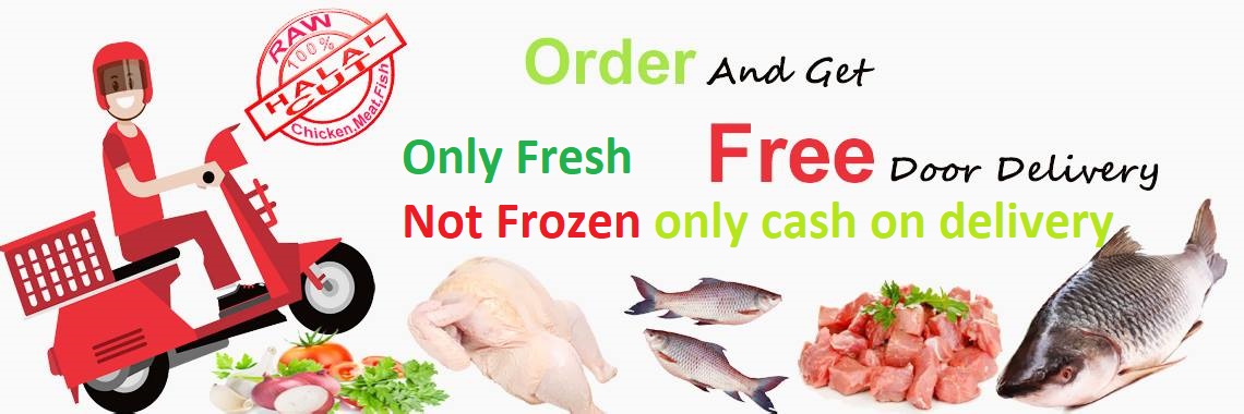Raw chicken,mutton,fish only fresh not frozen